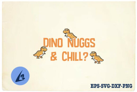 Dino Nugg and Chill Funny Quote SVG for Crafts and Graphics