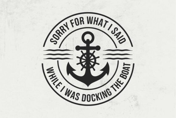 Funny Boat Docking Quote SVG for Crafts and Graphics