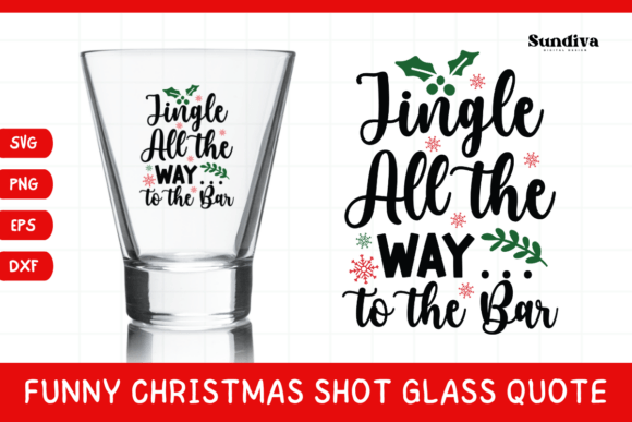 Funny Christmas Shot Glass Quote SVG 32 Graphics for Crafts