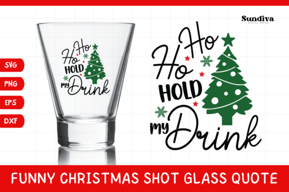 Funny Christmas Shot Glass Quote SVG 34 Review