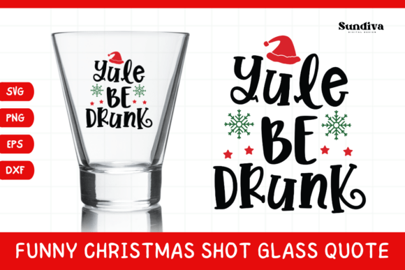 Funny Christmas Shot Glass Quote SVG 50 for Graphics and Crafts