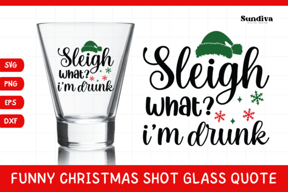 Funny Christmas Shot Glass Quote SVG 7 Graphics for Crafts