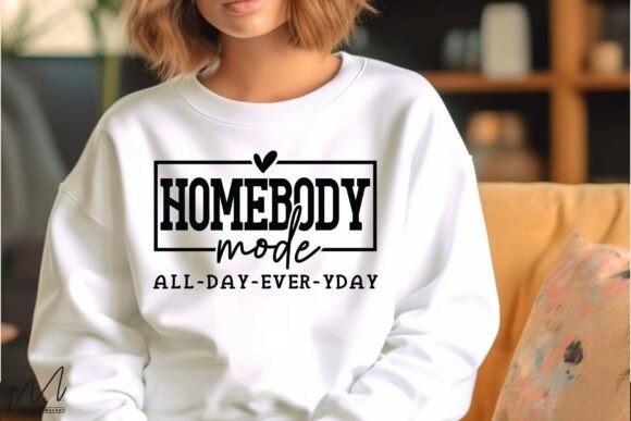 Homebody Mode SVG, Cozy Quote SVG for Graphics and Crafts