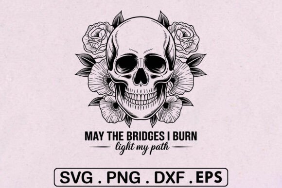 Skull with Roses Quote SVG File for Graphics and Crafts