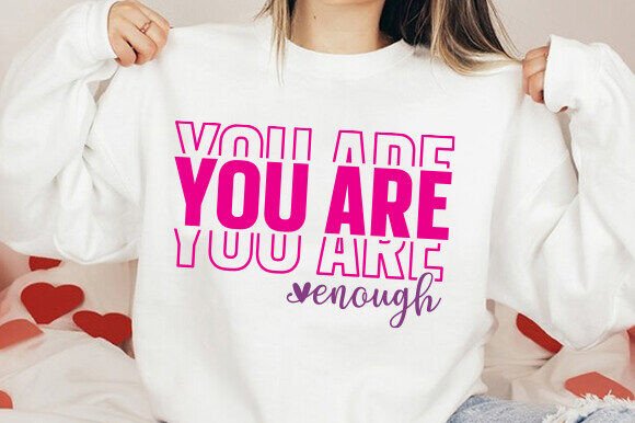 You Are Enough SVG for Crafts and Graphics