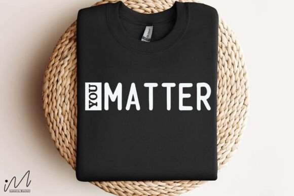You Matter Svg, Inspirational Quote Svg for Graphics and Crafts